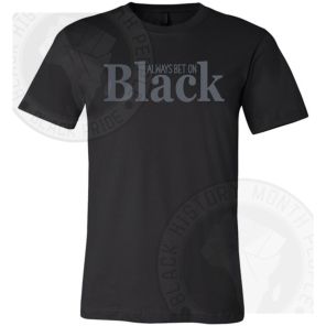 Always Bet On Black T-shirt