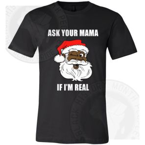 Ask Yo Mama If Im Real T-shirt