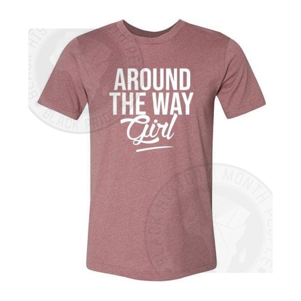 Around The Way Girl T-shirt