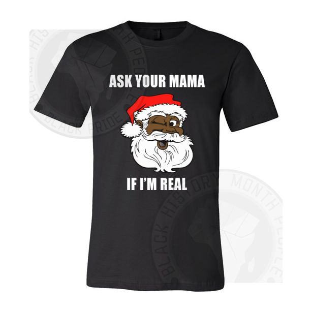 Ask Yo Mama If Im Real T-shirt