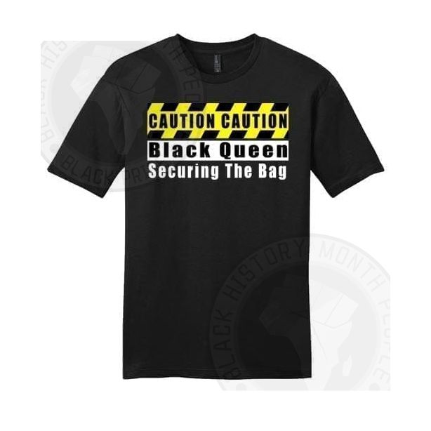 Caution Black Queen Securing The Bag T-shirt