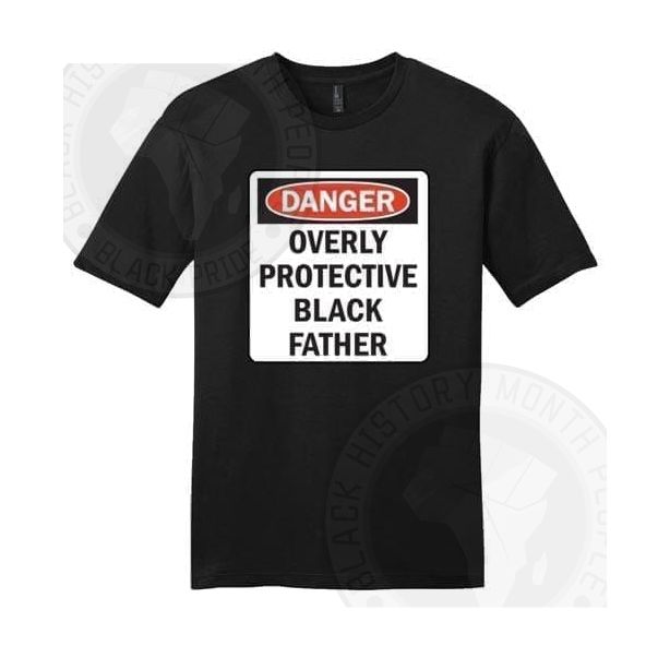 Danger Overly Protective Black Father T-shirt