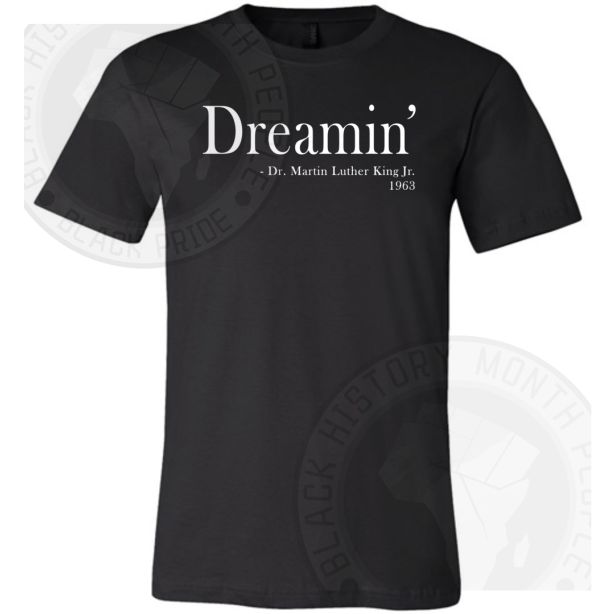 Dreamin Mlk T-shirt