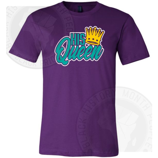 His Queen T-shirt