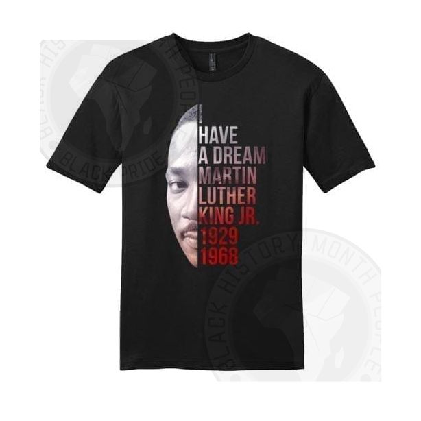 I Have A Dream Martin Luther King Jr T-shirt