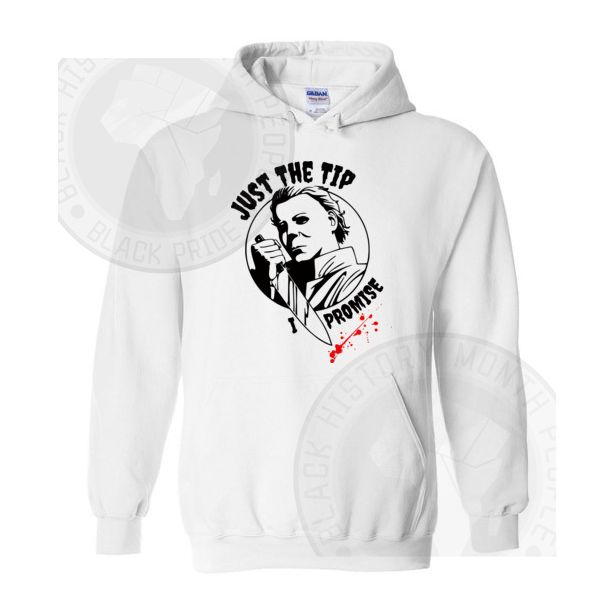 Just The Tip I Promise Hoodie