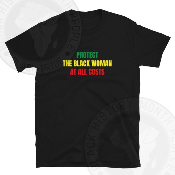 Protect The Black Woman T-Shirt