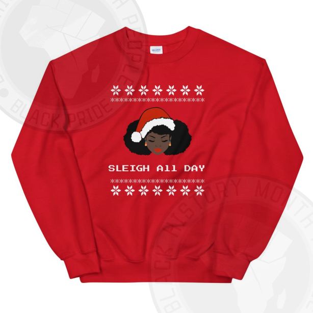 Sleigh All Day Christmas Sweatshirt