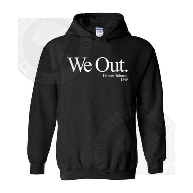 We Out Harriet Tubman 1849 Hoodie